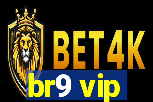 br9 vip